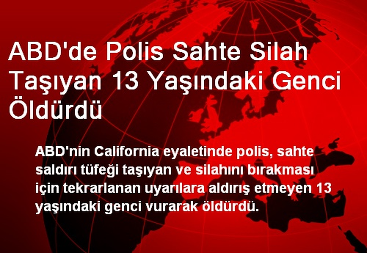 ABD\'de Polis Sahte Silah Taşıyan 13 Yaşındaki Genci Öldürdü