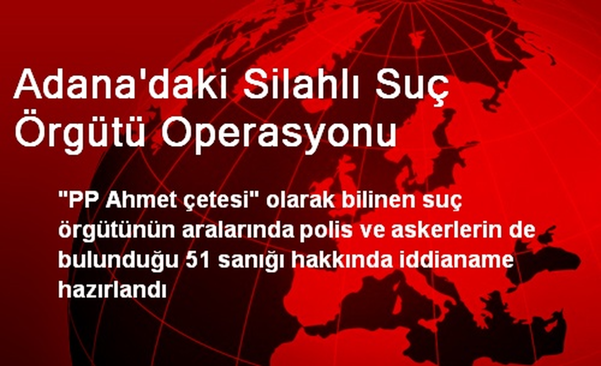 Adana\'daki Silahlı Suç Örgütü Operasyonu