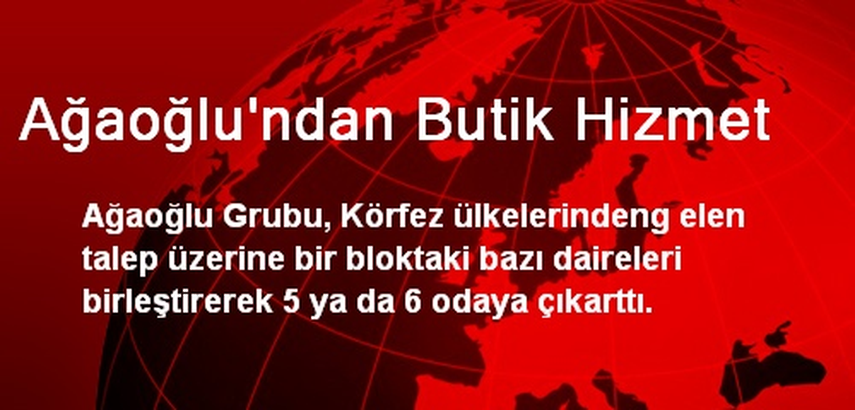 Ağaoğlu\'ndan Butik Hizmet