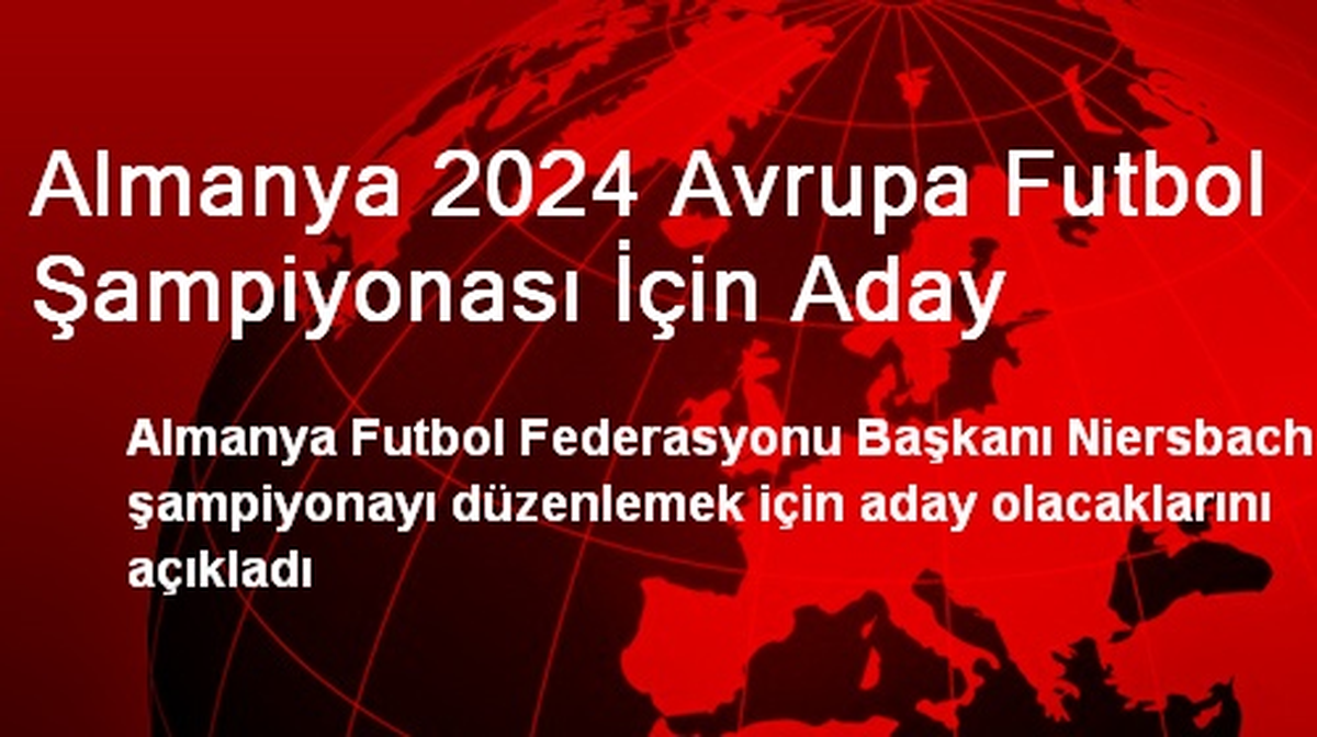Almanya 2024 Avrupa Futbol Şampiyonası İçin Aday