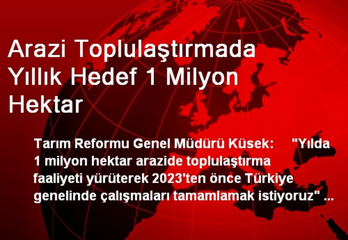 Arazi Toplulaştırmada Yıllık Hedef 1 Milyon Hektar