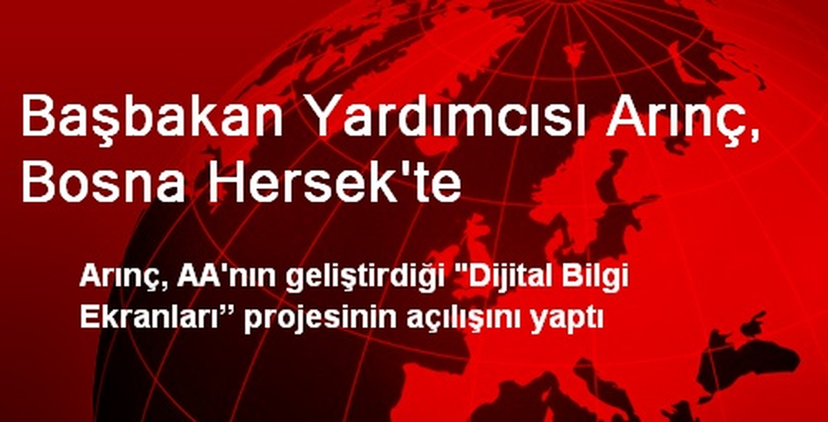 Başbakan Yardımcısı Arınç, Bosna Hersek\'te