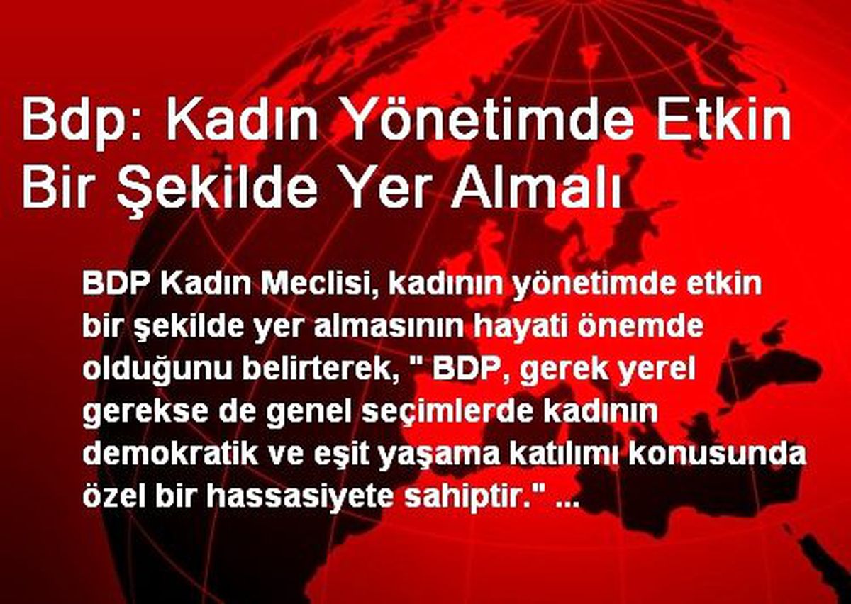 Bdp: Kadın Yönetimde Etkin Bir Şekilde Yer Almalı