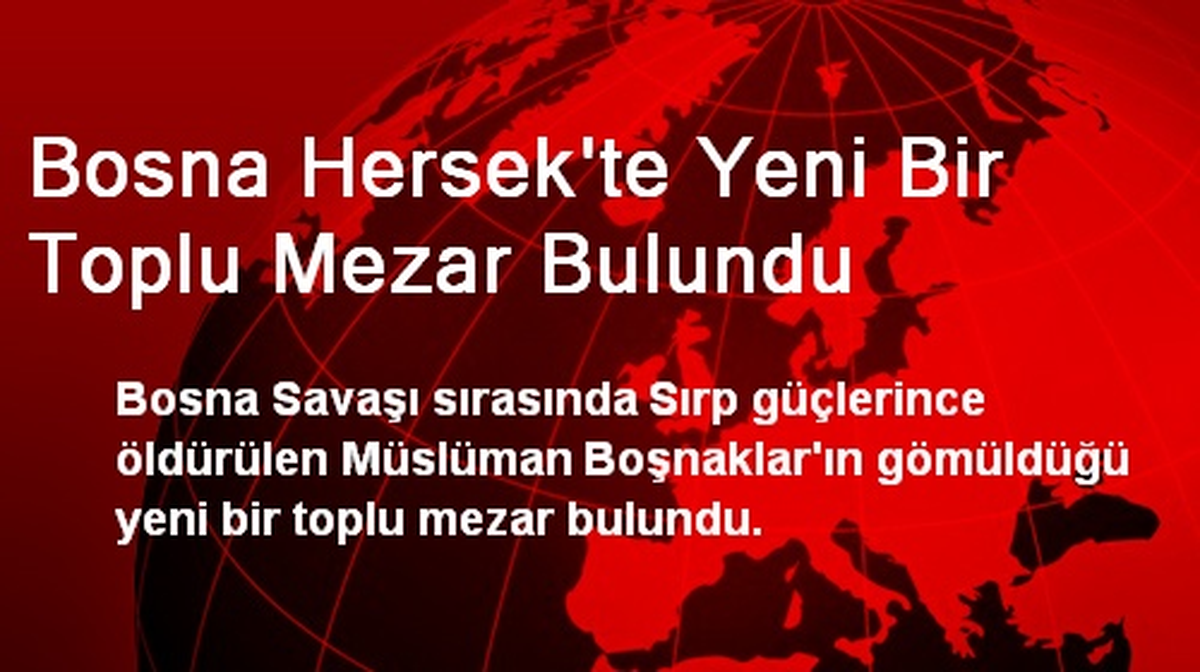 Bosna Hersek\'te Yeni Bir Toplu Mezar Bulundu
