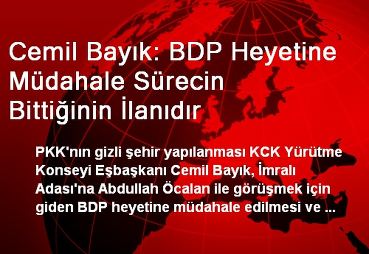 Cemil Bayık: BDP Heyetine Müdahale Sürecin Bittiğinin İlanıdır