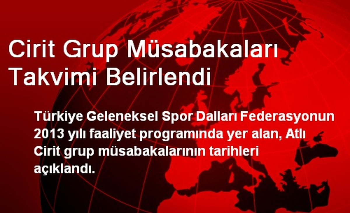 Cirit Grup Müsabakaları Takvimi Belirlendi