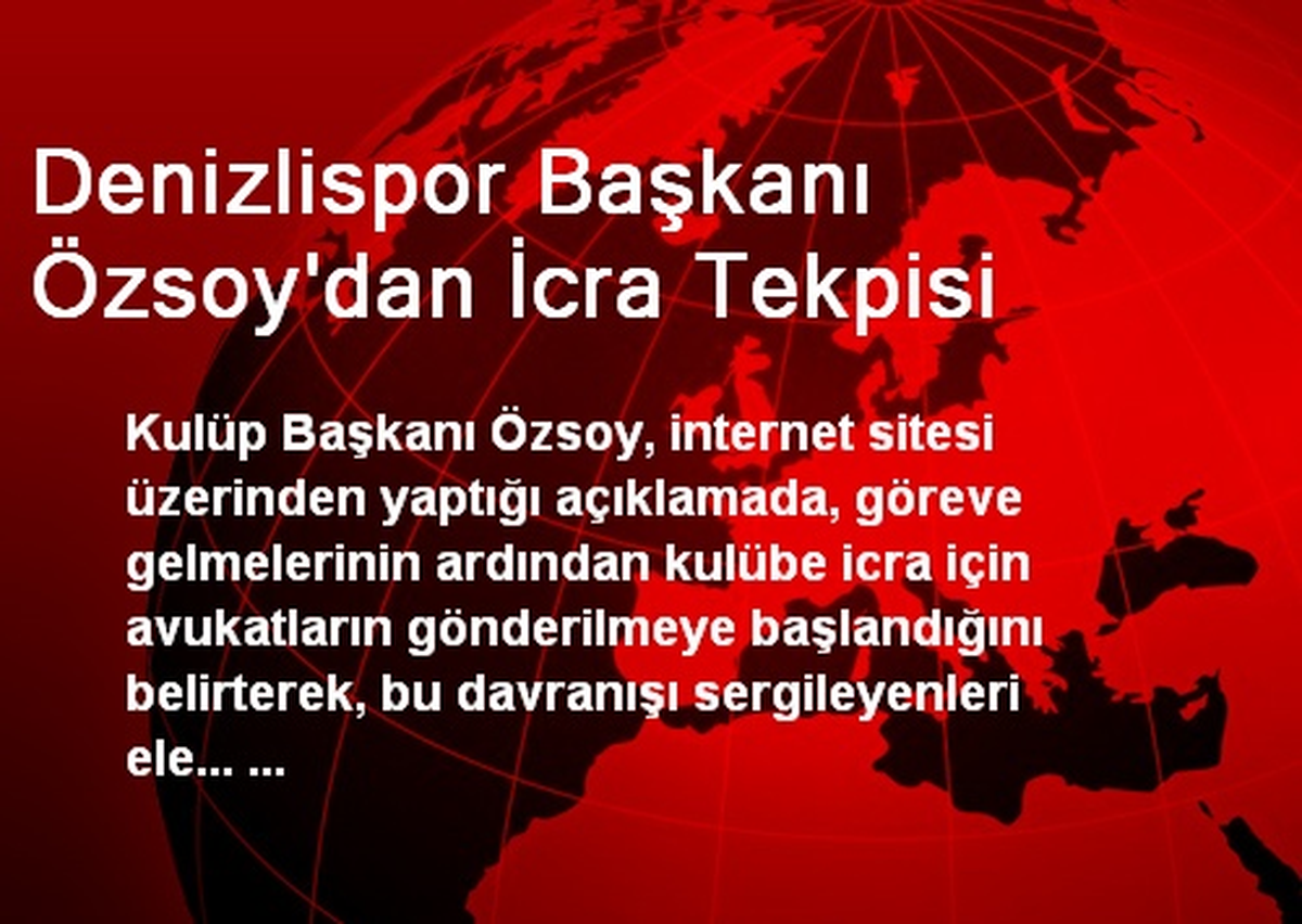 Denizlispor Başkanı Özsoy\'dan İcra Tekpisi