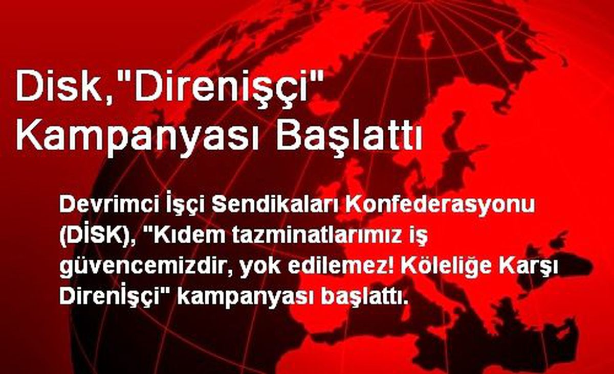 Disk,"Direnişçi" Kampanyası Başlattı