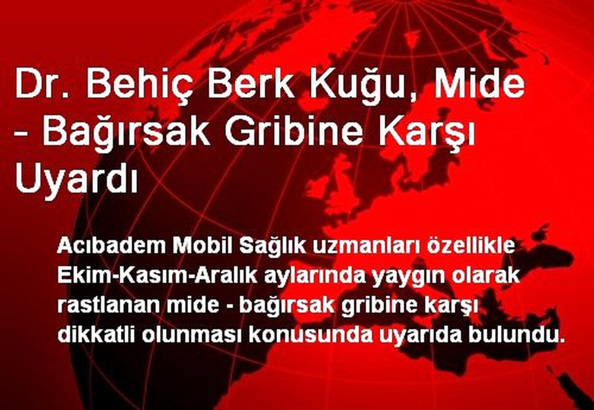 Dr. Behiç Berk Kuğu, Mide - Bağırsak Gribine Karşı Uyardı