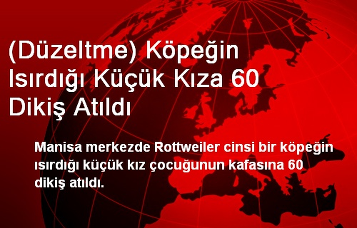 (Düzeltme) Köpeğin Isırdığı Küçük Kıza 60 Dikiş Atıldı