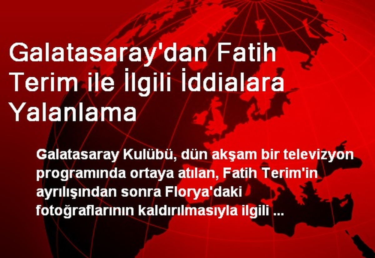Galatasaray\'dan Fatih Terim ile İlgili İddialara Yalanlama
