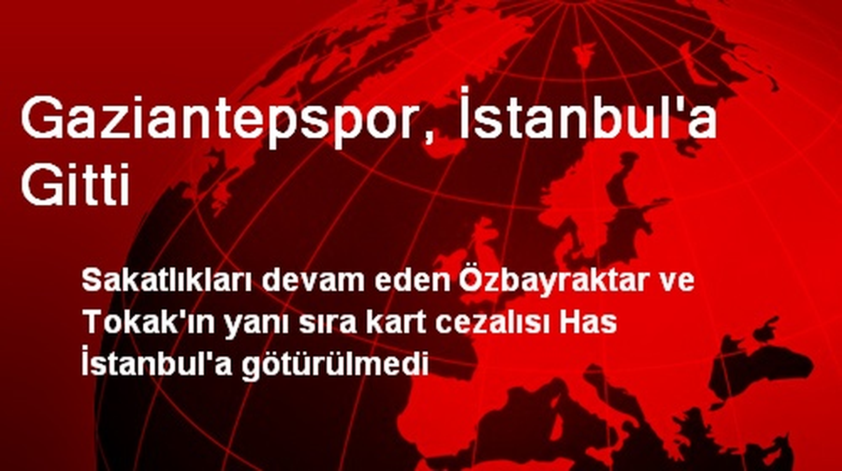 Gaziantepspor, İstanbul\'a Gitti