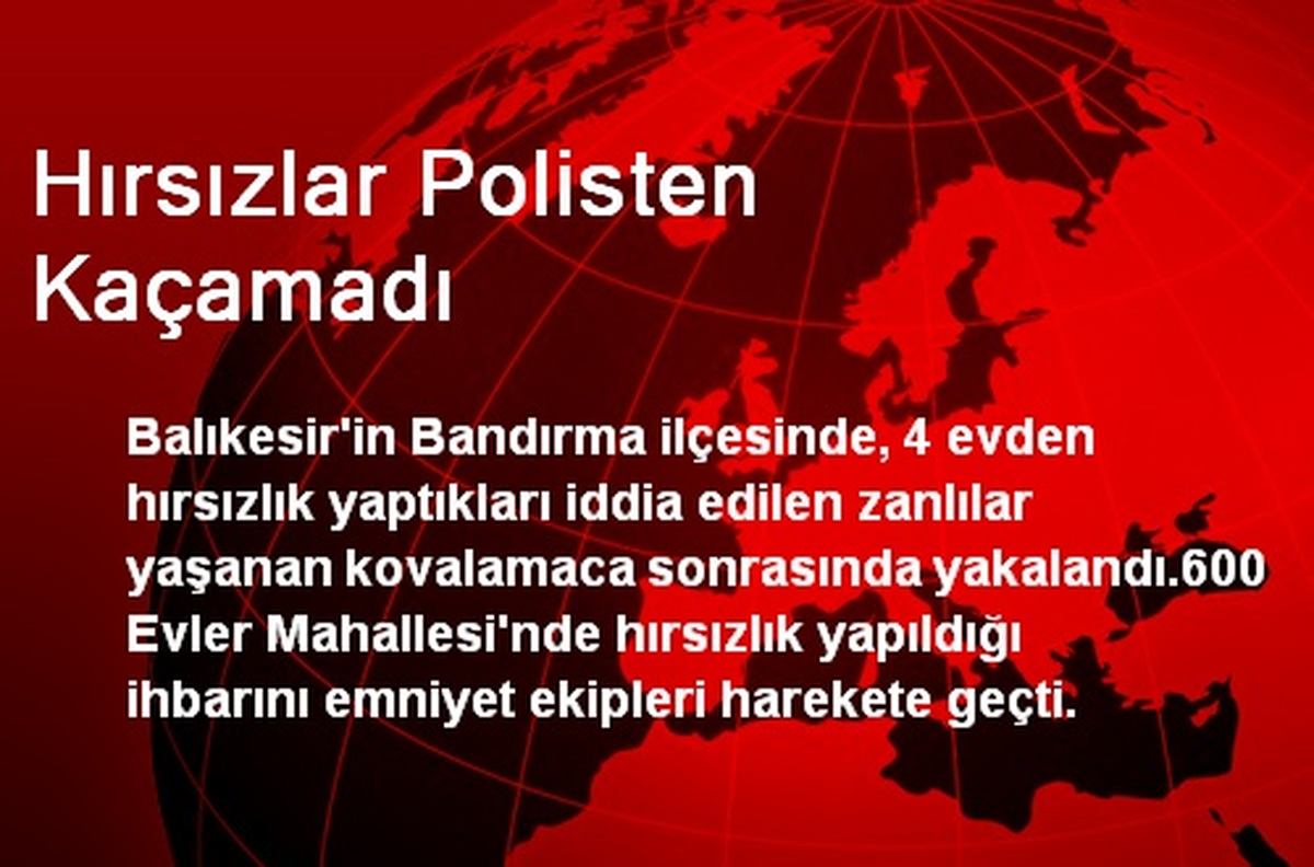 Balıkesir\'de Hırsızlar Polisten Kaçamadı