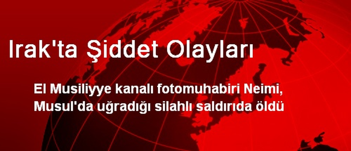 Irak\'ta Şiddet Olayları