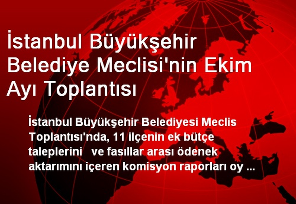 İstanbul Büyükşehir Belediye Meclisi\'nin Ekim Ayı Toplantısı
