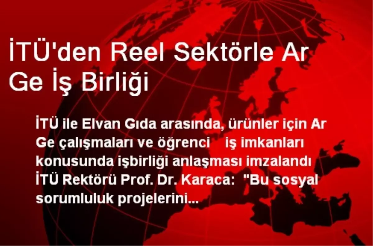 İTÜ\'den Reel Sektörle Ar Ge İş Birliği