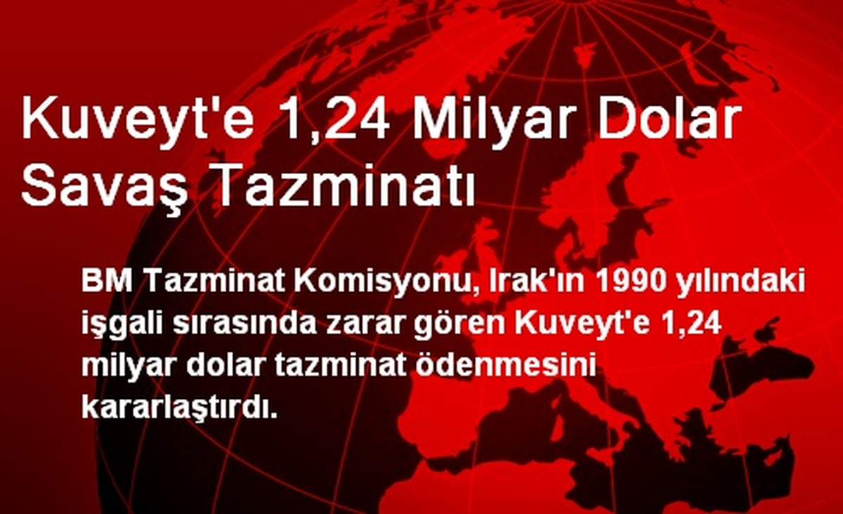 Kuveyt\'e 1,24 Milyar Dolar Savaş Tazminatı