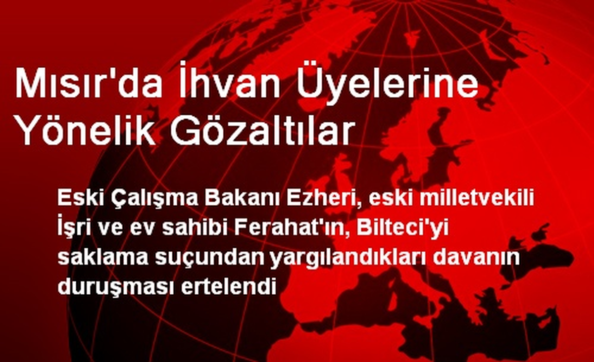 Mısır\'da İhvan Üyelerine Yönelik Gözaltılar