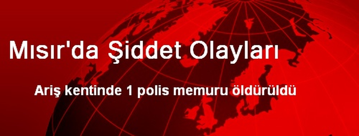 Mısır\'da Şiddet Olayları