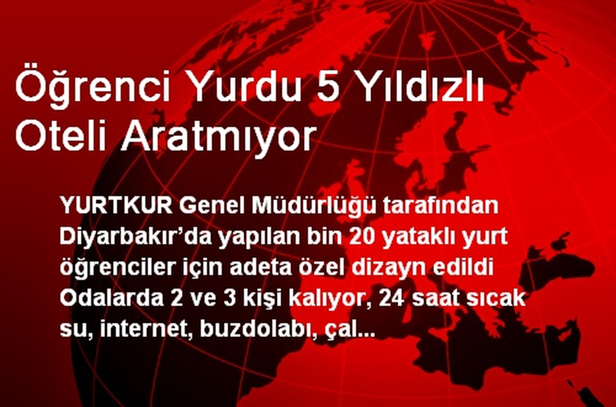 Öğrenci Yurdu 5 Yıldızlı Oteli Aratmıyor
