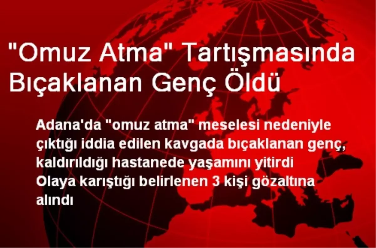 'Omuz Atma' Tartışmasında Bıçaklanan Genç Öldü