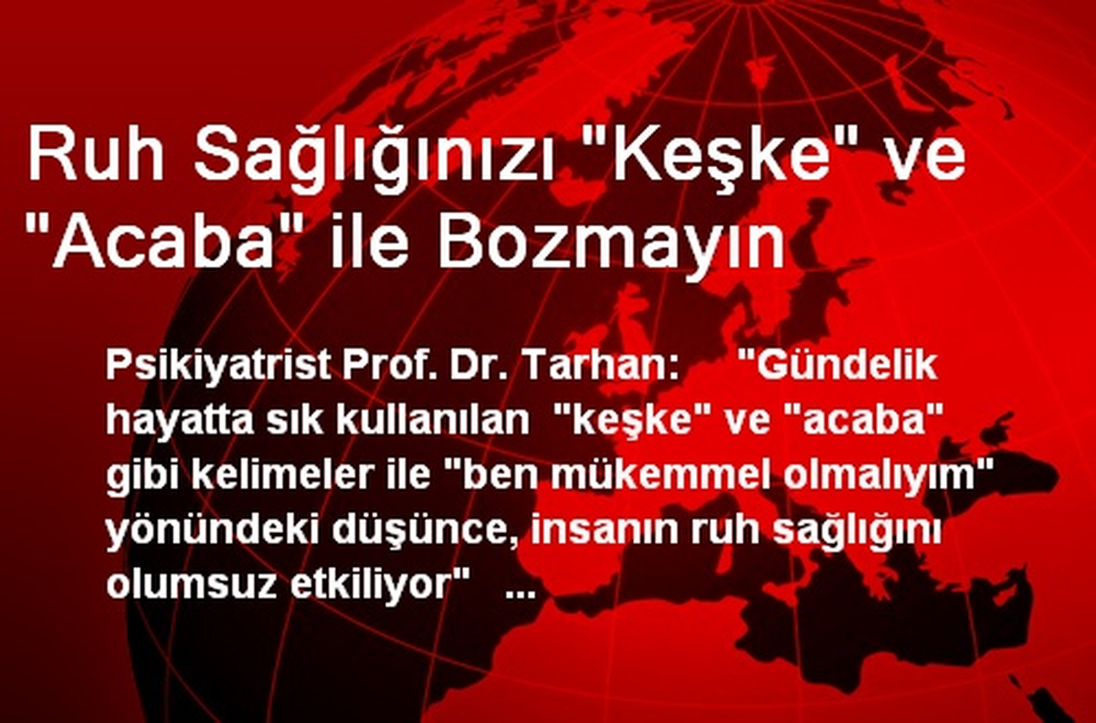 Ruh Sağlığınızı "Keşke" ve "Acaba" ile Bozmayın