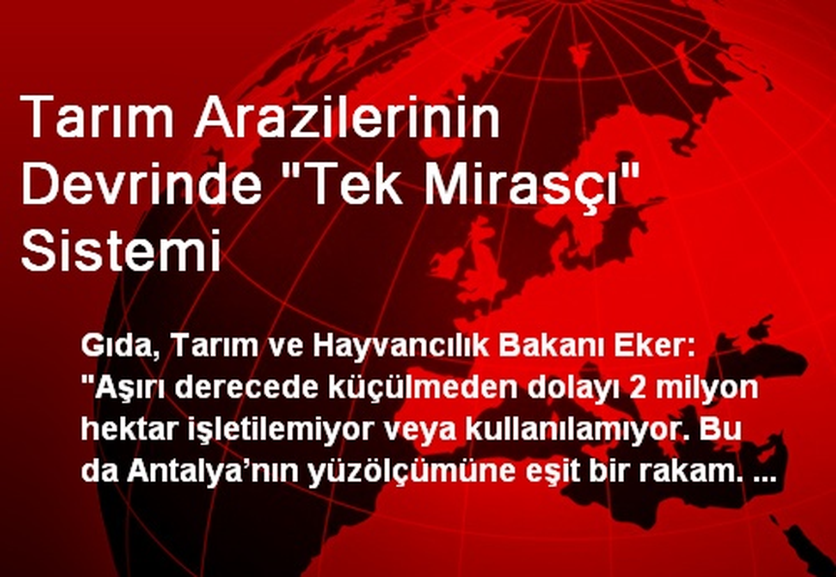 Tarım Arazilerinin Devrinde "Tek Mirasçı" Sistemi
