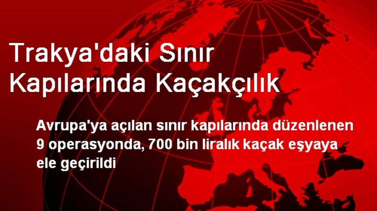 Trakya\'daki Sınır Kapılarında Kaçakçılık