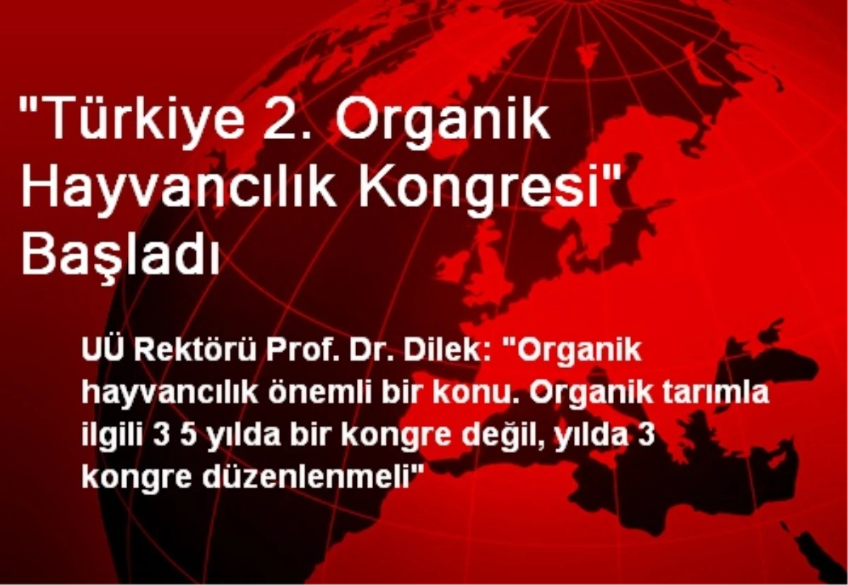 "Türkiye 2. Organik Hayvancılık Kongresi" Başladı