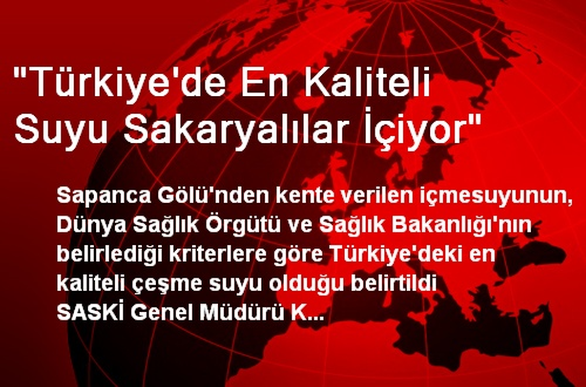"Türkiye\'de En Kaliteli Suyu Sakaryalılar İçiyor"