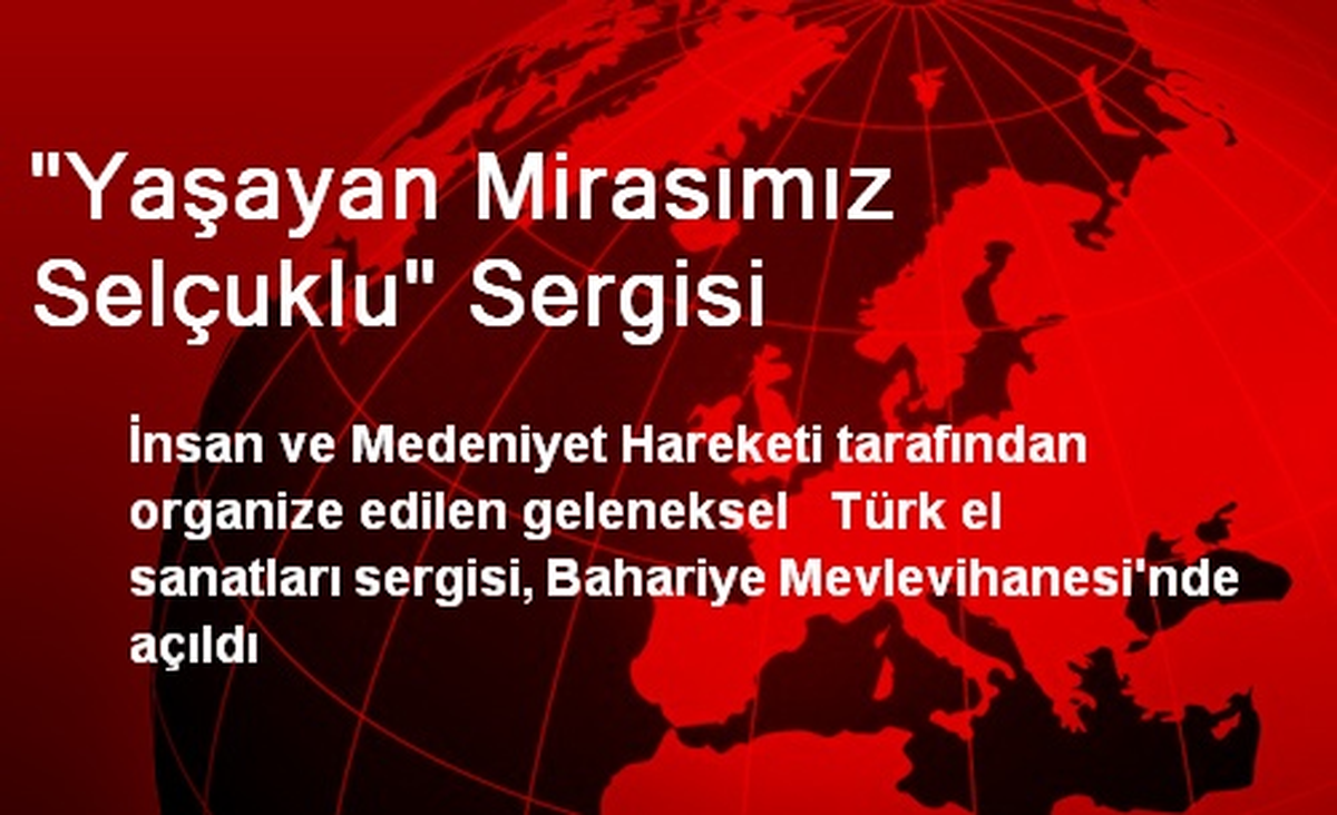 "Yaşayan Mirasımız Selçuklu" Sergisi