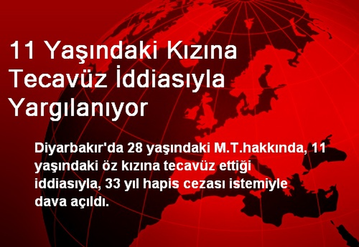11 Yaşındaki Kızına Tecavüz İddiasıyla Yargılanıyor