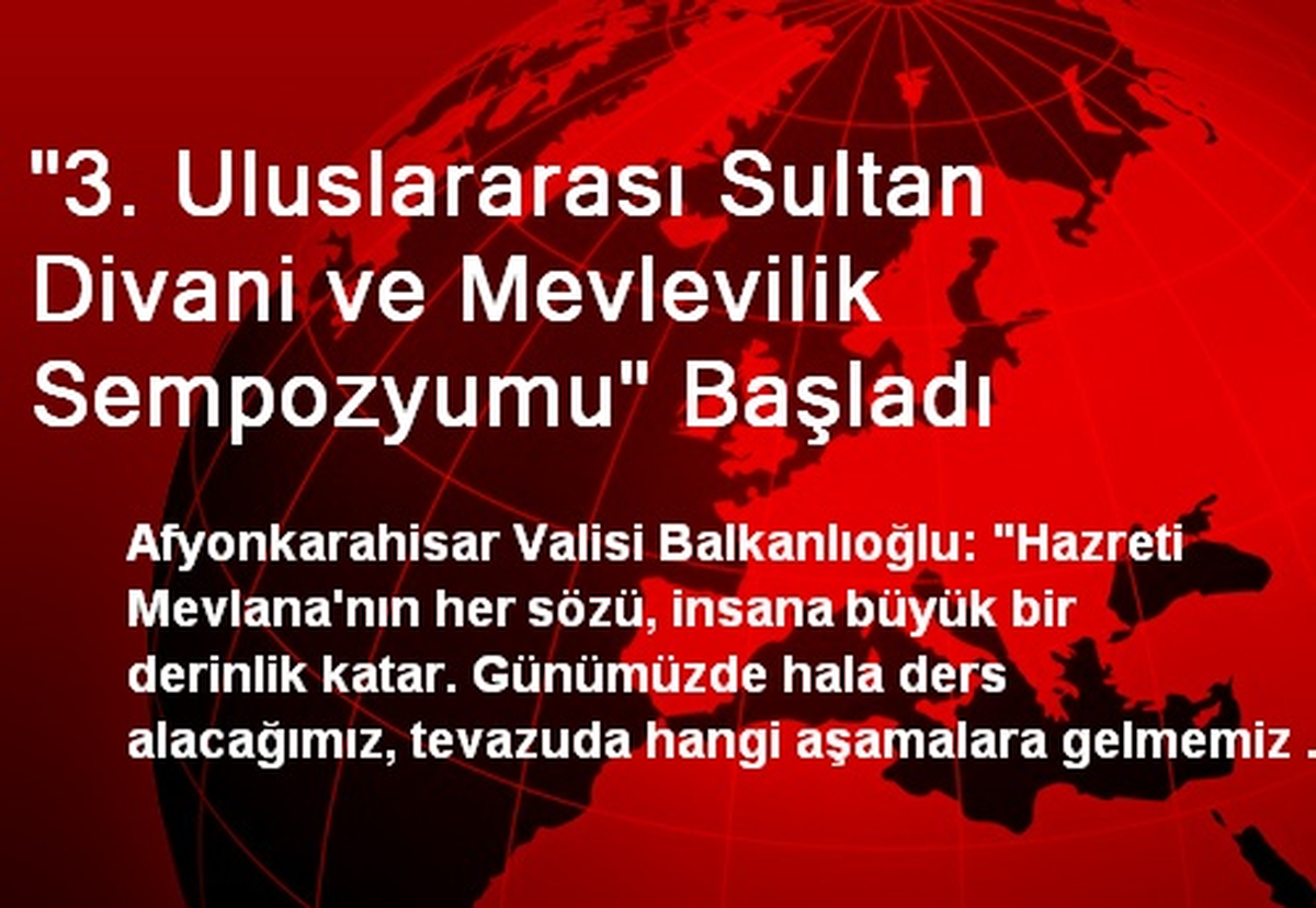 "3. Uluslararası Sultan Divani ve Mevlevilik Sempozyumu" Başladı