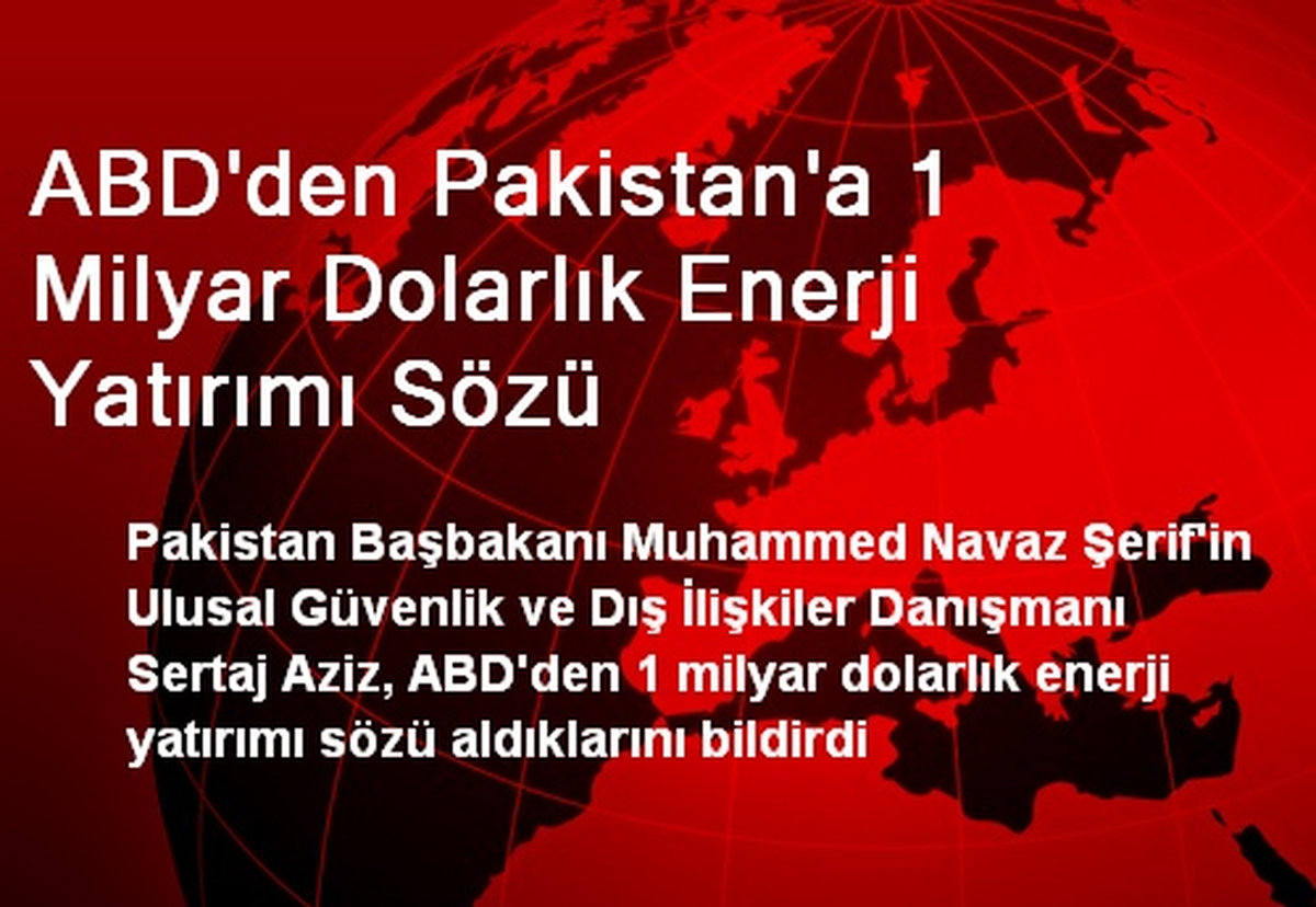 ABD\'den Pakistan\'a 1 Milyar Dolarlık Enerji Yatırımı Sözü