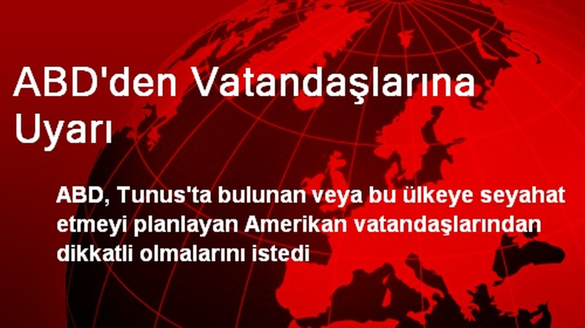 ABD\'den Vatandaşlarına Uyarı