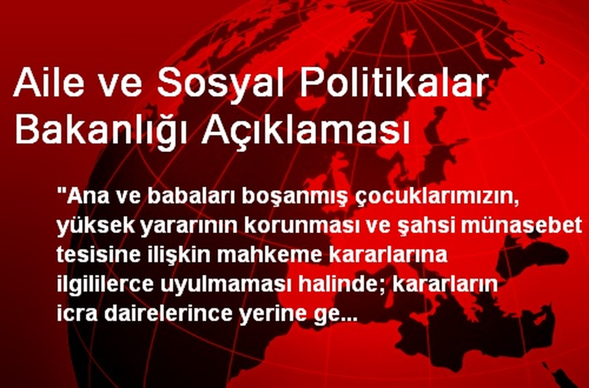 Aile ve Sosyal Politikalar Bakanlığı Açıklaması