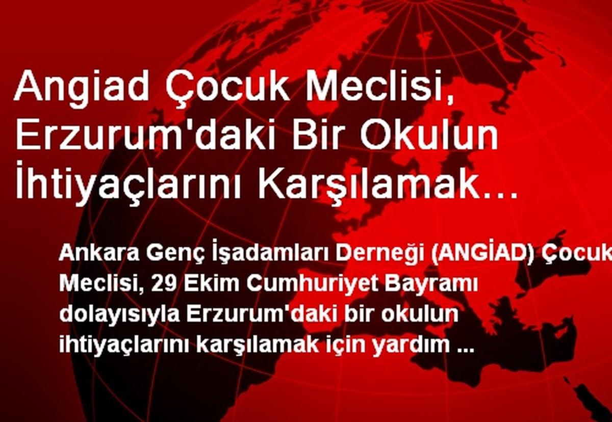 Angiad Çocuk Meclisi, Erzurum\'daki Bir Okulun İhtiyaçlarını Karşılamak İçin Kampanya Başlattı