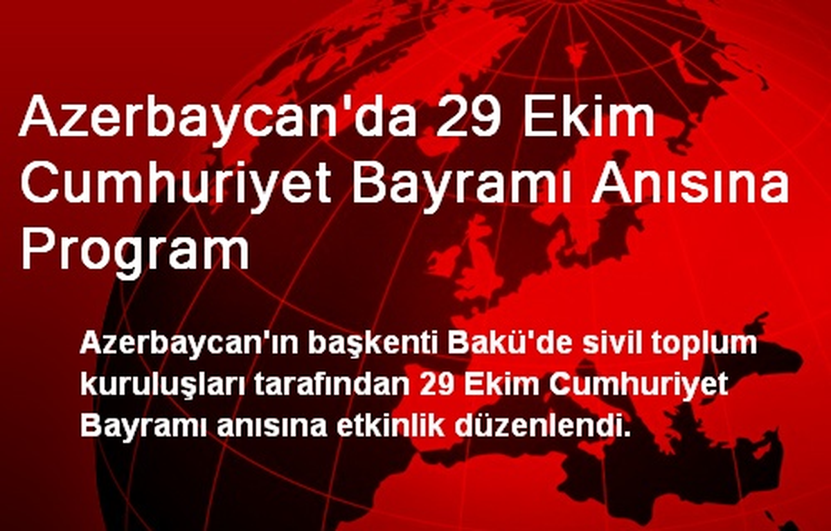 Azerbaycan\'da 29 Ekim Cumhuriyet Bayramı Anısına Program