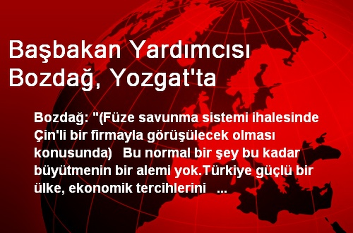 Başbakan Yardımcısı Bozdağ, Yozgat\'ta