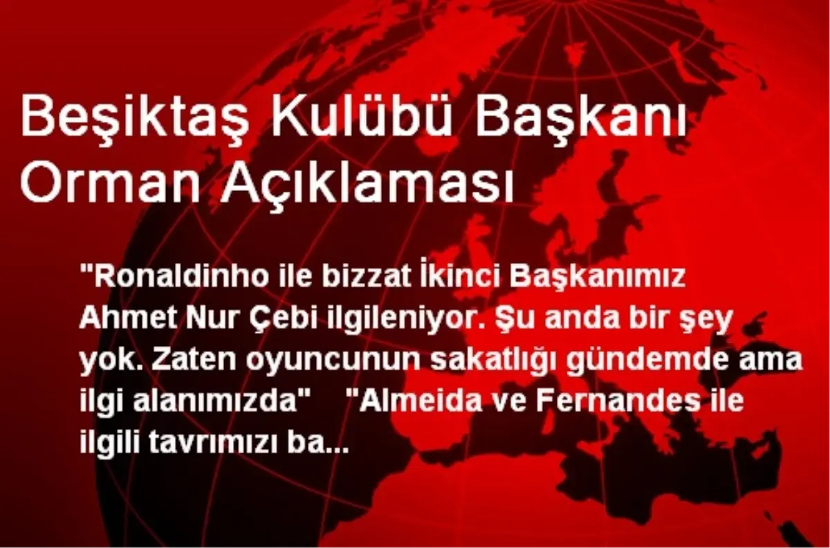 Beşiktaş Kulübü Başkanı Orman Açıklaması