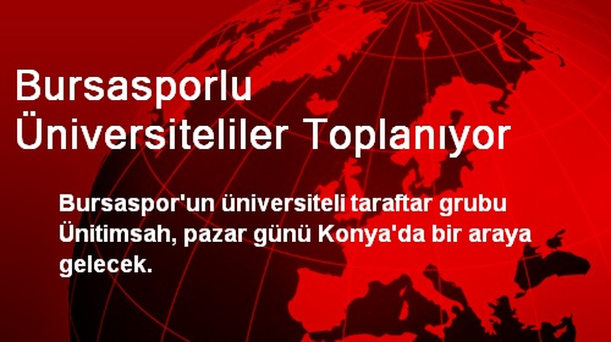 Bursasporlu Üniversiteliler Toplanıyor