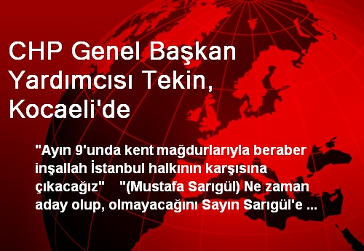 CHP Genel Başkan Yardımcısı Tekin, Kocaeli\'de