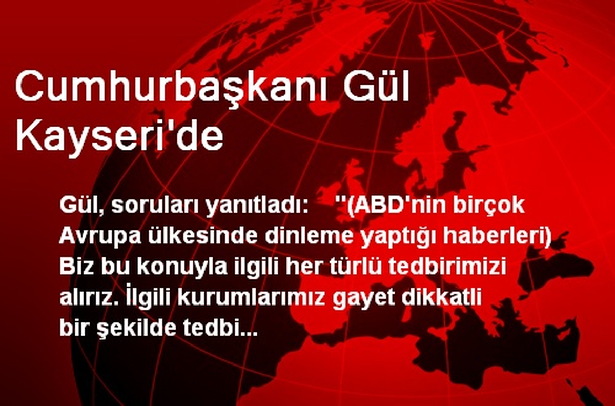 Cumhurbaşkanı Gül Kayseri\'de