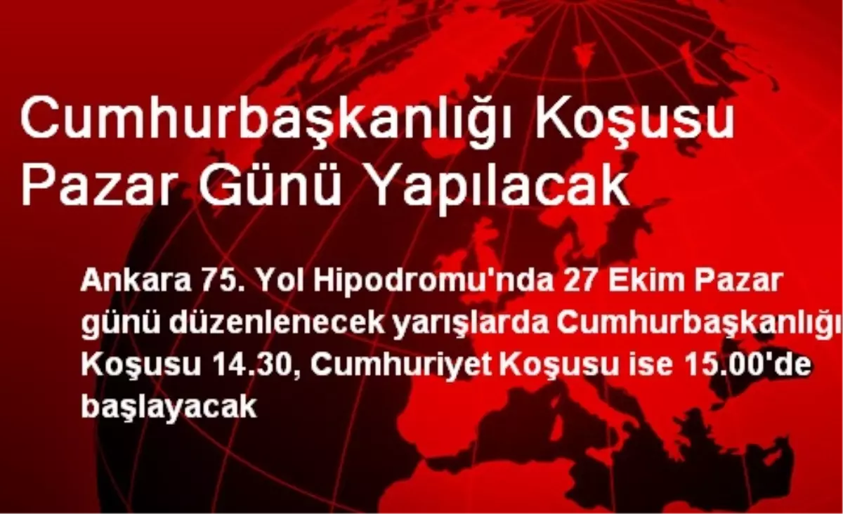 Cumhurbaşkanlığı Koşusu Pazar Günü Yapılacak