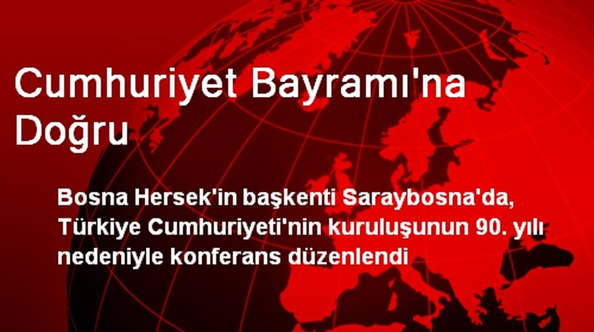 Cumhuriyet Bayramı\'na Doğru
