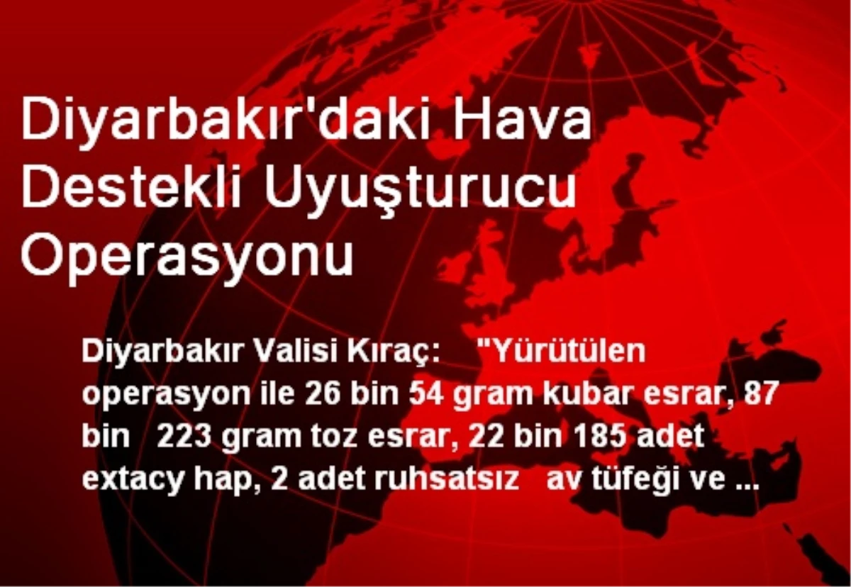 Diyarbakır\'daki Hava Destekli Uyuşturucu Operasyonu