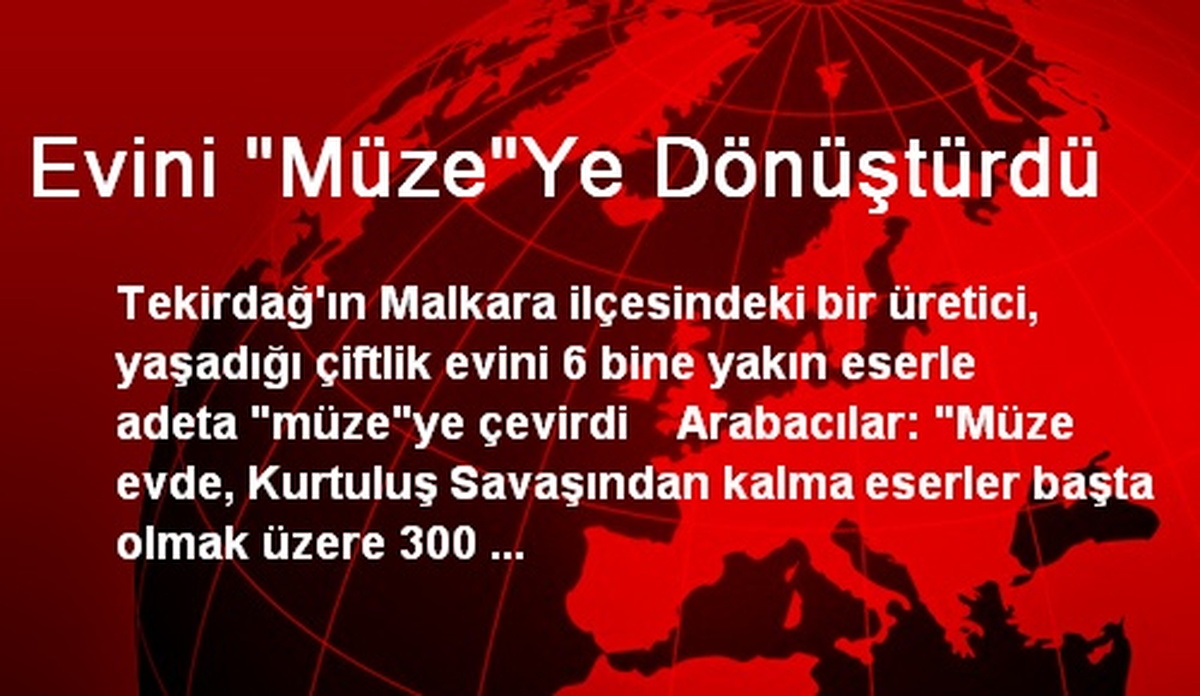 Evini "Müze"Ye Dönüştürdü