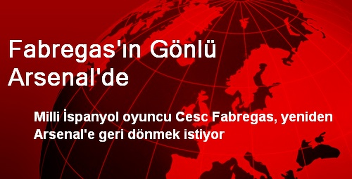 Fabregas\'ın Gönlü Arsenal\'de
