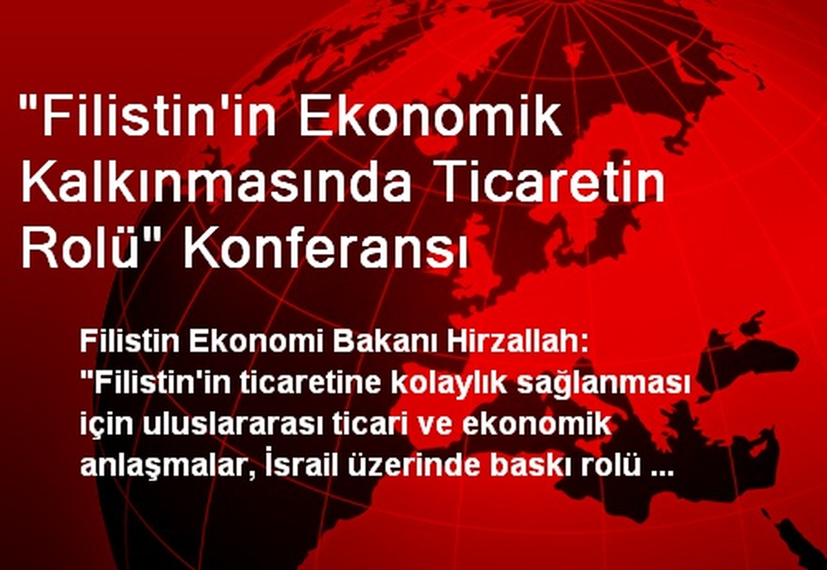 "Filistin\'in Ekonomik Kalkınmasında Ticaretin Rolü" Konferansı