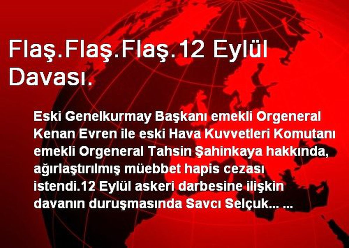Evren ile Şahinkaya Hakkında Müebbet Hapis Cezası İstendi